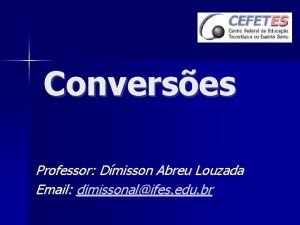 Converses Professor Dmisson Abreu Louzada Email dimissonalifes edu
