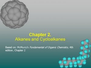 Chapter 2 Alkanes and Cycloalkanes Based on Mc