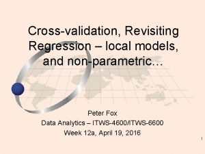 Crossvalidation Revisiting Regression local models and nonparametric Peter