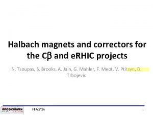 Halbach magnets and correctors for the C and