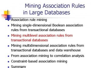 Mining Association Rules in Large Databases n n