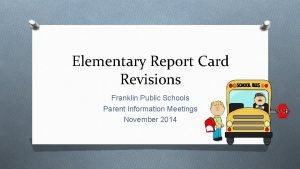 Elementary Report Card Revisions Franklin Public Schools Parent