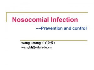 Nosocomial Infection Prevention and control Wang kefang wangkfsdu
