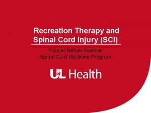 Recreation Therapy and Spinal Cord Injury SCI Frazier