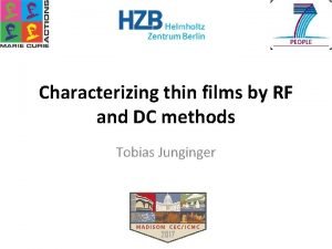 Characterizing thin films by RF and DC methods