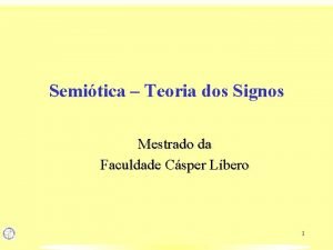 Semitica Teoria dos Signos Mestrado da Faculdade Csper