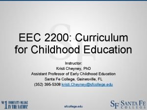 EEC 2200 Curriculum for Childhood Education Instructor Kristi