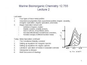 Marine Bioinorganic Chemistry 12 755 Lecture 2 Last