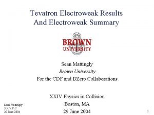 Tevatron Electroweak Results And Electroweak Summary Sean Mattingly