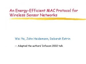 An EnergyEfficient MAC Protocol for Wireless Sensor Networks