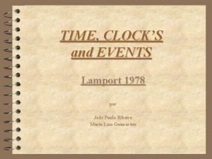 TIME CLOCKS and EVENTS Lamport 1978 por Joo