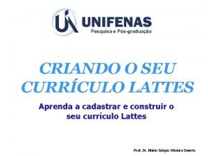 CRIANDO O SEU CURRCULO LATTES Aprenda a cadastrar