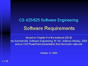 CS 425625 Software Engineering Software Requirements Based on