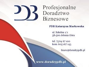 PDB Katarzyna Markowska ul Szkolna 11 58 500