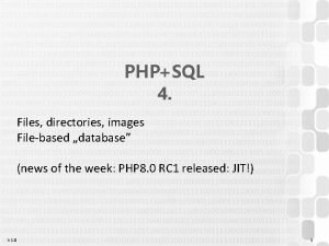 PHPSQL 4 Files directories images Filebased database news