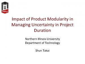 Impact of Product Modularity in Managing Uncertainty in