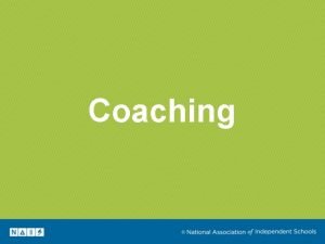 Coaching What role can coaching play in supporting