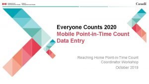 Everyone Counts 2020 Mobile PointinTime Count Data Entry