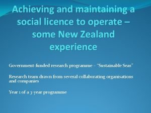 Achieving and maintaining a social licence to operate