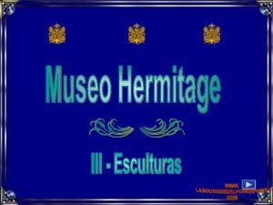 MUSEO HERMITAGE III ESCULTURAS Una vida entera no