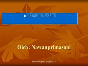 SELABORA FIK UNY Oleh Nawanprimasoni email nawanprimasoniuny ac