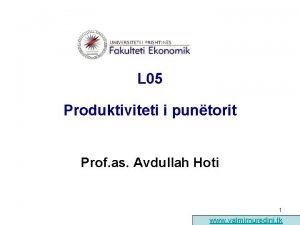 L 05 Produktiviteti i puntorit Prof as Avdullah