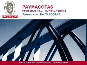 PAYMACOTAS Infrastructures B L BUREAU VERITAS Presentacin PAYMACOTAS