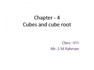 Chapter 4 Cubes and cube root Class VIII