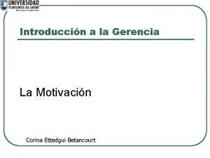 Introduccin a la Gerencia La Motivacin Corina Ettedgui