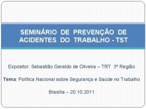 SEMINRIO DE PREVENO DE ACIDENTES DO TRABALHO TST