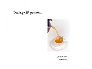 Dealing with patients jenny crinion adam liston Dealing