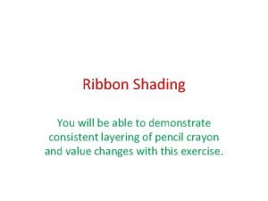 Ribbon shading