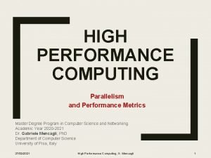 HIGH PERFORMANCE COMPUTING Parallelism and Performance Metrics Master