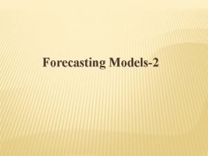 Forecasting Models2 MULTIPLICATIVE DECOMPOSITION SAWYER PIANO HOUSE EXAMPLE