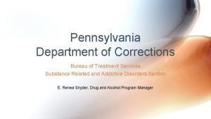 Pennsylvania Department of Corrections Bureau of Treatment Services