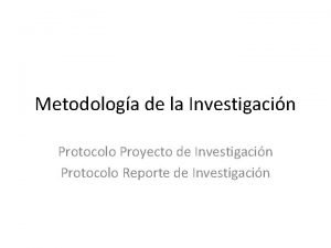Metodologa de la Investigacin Protocolo Proyecto de Investigacin