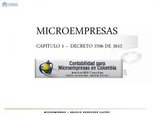 MICROEMPRESAS CAPITULO 1 DECRETO 2706 DE 2012 MICROEMPRESAS