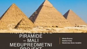 TAJNE KEOPSOVE PIRAMIDE MALI MEUPREDMETNI Mirela Brumec Martina