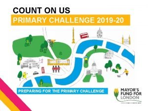 Count on us primary challenge