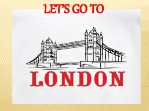 LETS GO TO LONDON EYE London Eye is
