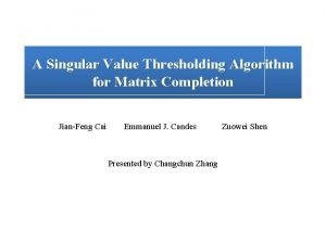 Singular value thresholding