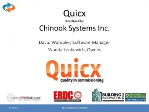 Quicx developed by Chinook Systems Inc David Wampler