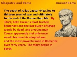 Cleopatra and Rome Ancient Rome The death of