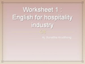 Worksheet 1 English for hospitality industry Aj Sunattha