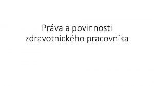 Prva a povinnosti zdravotnickho pracovnka Prva a povinnosti