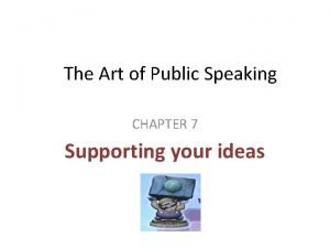 The art of public speaking chapter 7