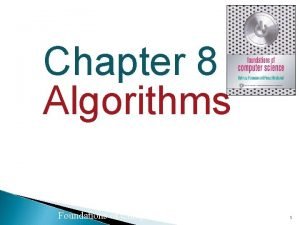Chapter 8 Algorithms Foundations of Computer Science Cengage