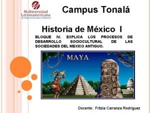 Campus Tonal Historia de Mxico I BLOQUE IV