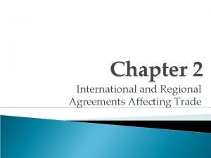 Chapter 2 International and Regional Agreements Affecting Trade