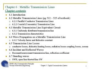 Metallic transmission lines